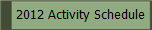 2012 Activity Schedule